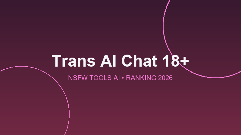 Top 10 Trans AI Chat 18+ Apps with No Restrictions